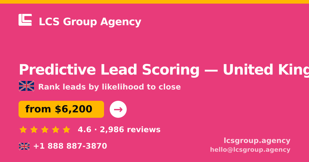 Predictive Lead Scoring in United Kingdom — from $6,200, rated 4.6/5 by 2986 clients. LCS Group Agency.