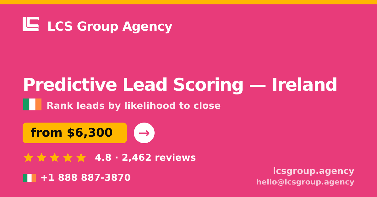 Predictive Lead Scoring in Galway — from $6,600, rated 4.9/5 by 1954 clients. LCS Group Agency.