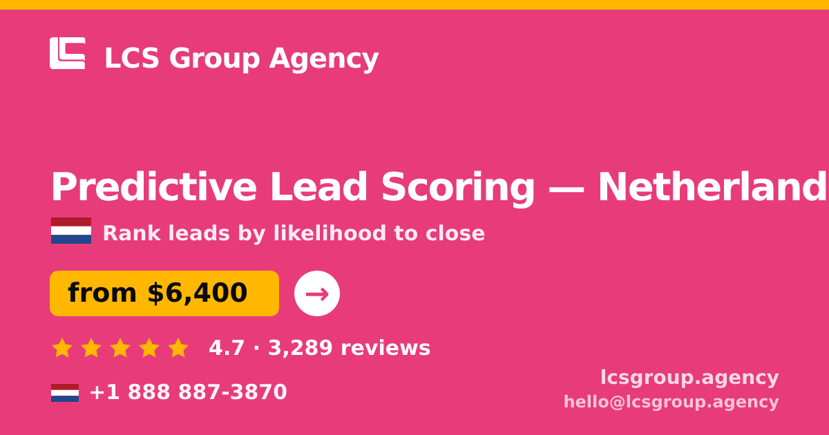 Predictive Lead Scoring in Rotterdam — from $7,500, rated 4.5/5 by 2566 clients. LCS Group Agency.
