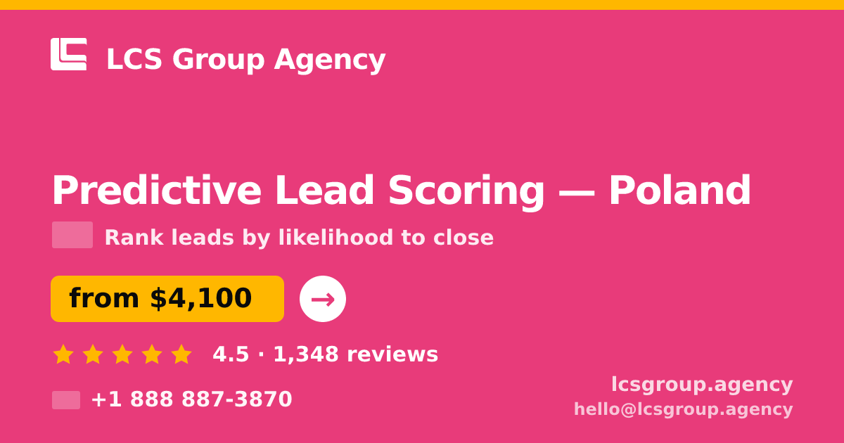 Predictive Lead Scoring in Poland — from $4,100, rated 4.5/5 by 1348 clients. LCS Group Agency.