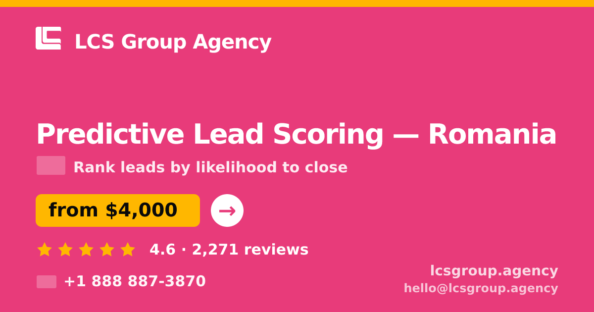 Predictive Lead Scoring in Romania — from $4,000, rated 4.6/5 by 2271 clients. LCS Group Agency.