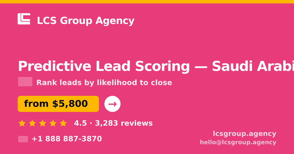 Predictive Lead Scoring in Riyadh — from $6,600, rated 4.8/5 by 1187 clients. LCS Group Agency.