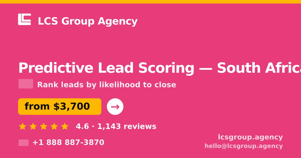 Predictive Lead Scoring in South Africa — from $3,700, rated 4.6/5 by 1143 clients. LCS Group Agency.