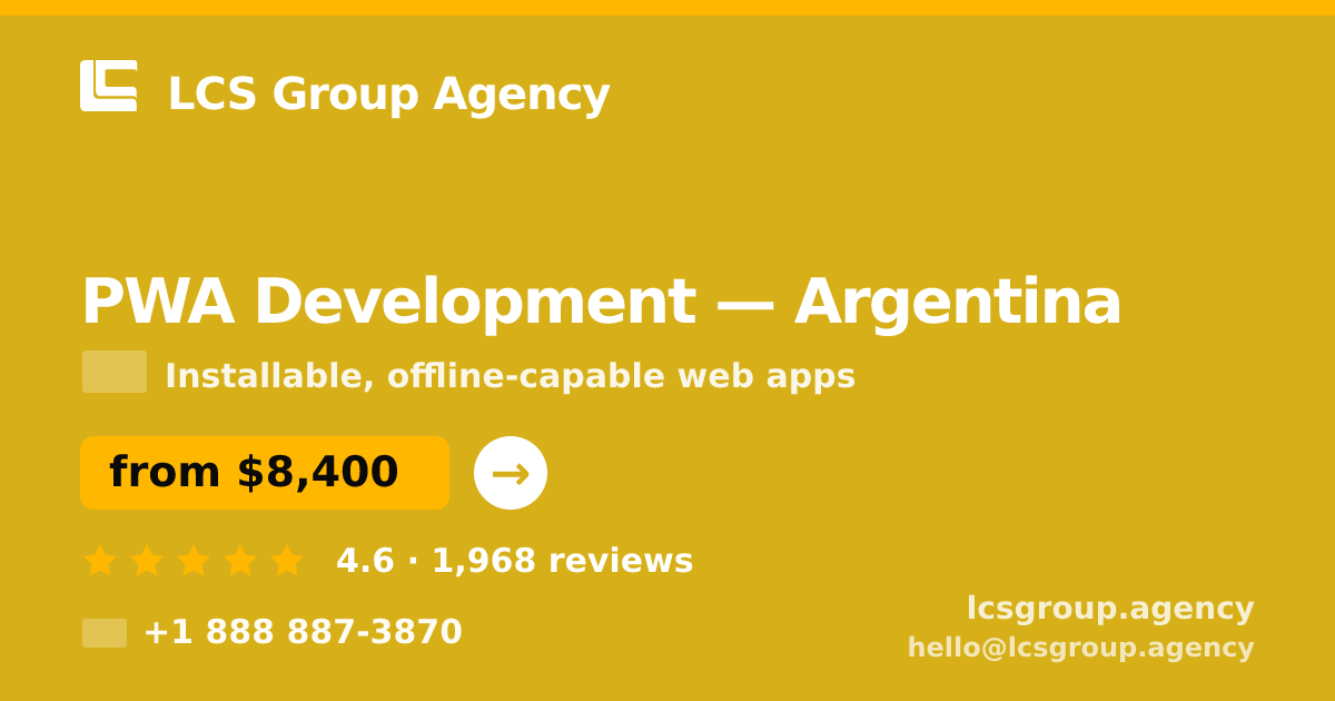 PWA Development in Argentina — from $8,400, rated 4.6/5 by 1968 clients. LCS Group Agency.
