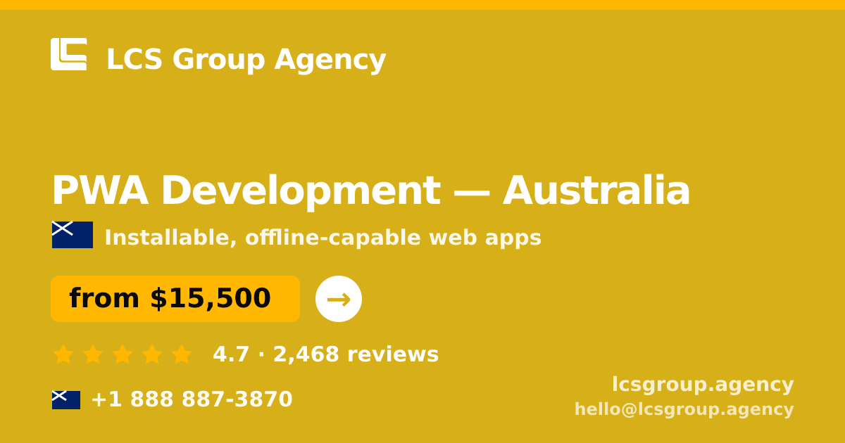 PWA Development in Australia — from $15,500, rated 4.7/5 by 2468 clients. LCS Group Agency.