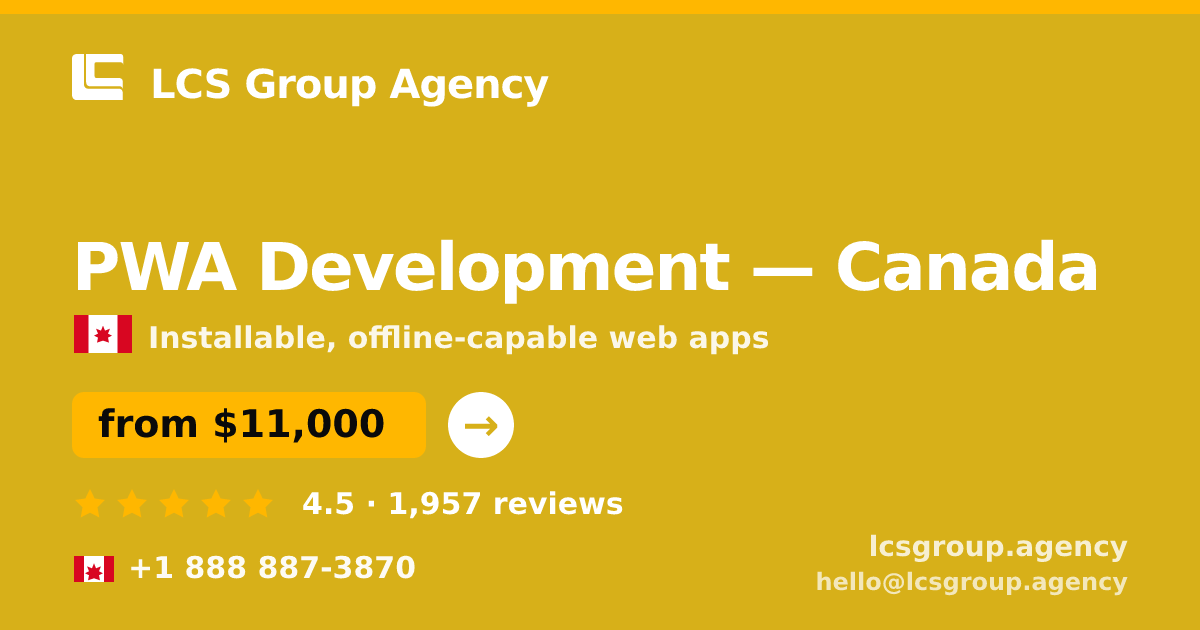 PWA Development in Canada — from $11,000, rated 4.5/5 by 1957 clients. LCS Group Agency.