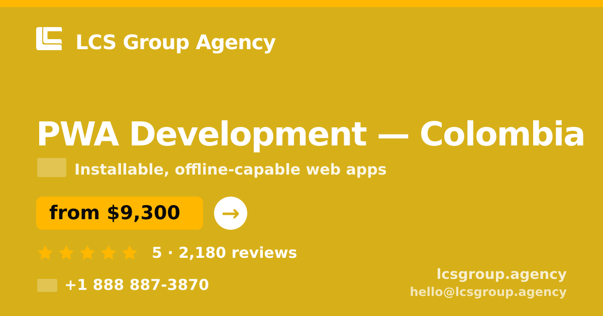 PWA Development in Colombia — from $9,300, rated 5/5 by 2180 clients. LCS Group Agency.