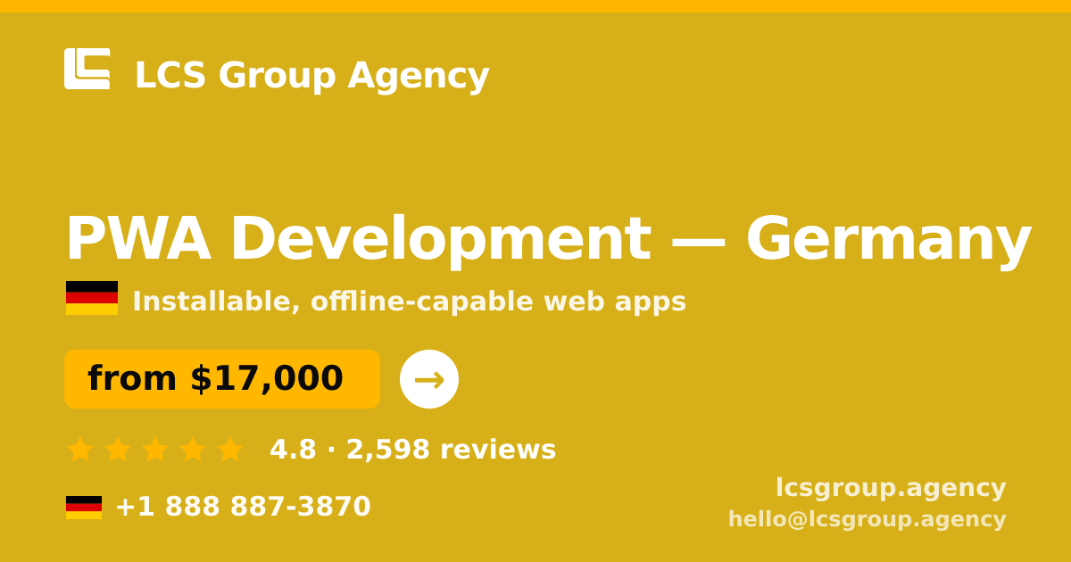PWA Development in Germany — from $17,000, rated 4.8/5 by 2598 clients. LCS Group Agency.