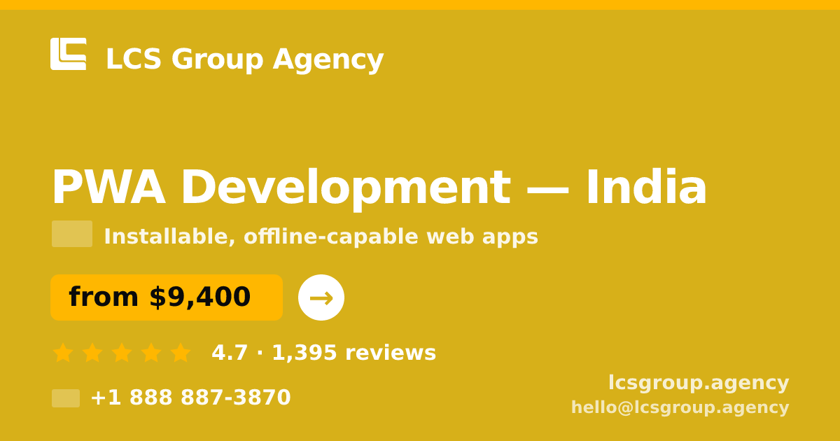 PWA Development in India — from $9,400, rated 4.7/5 by 1395 clients. LCS Group Agency.