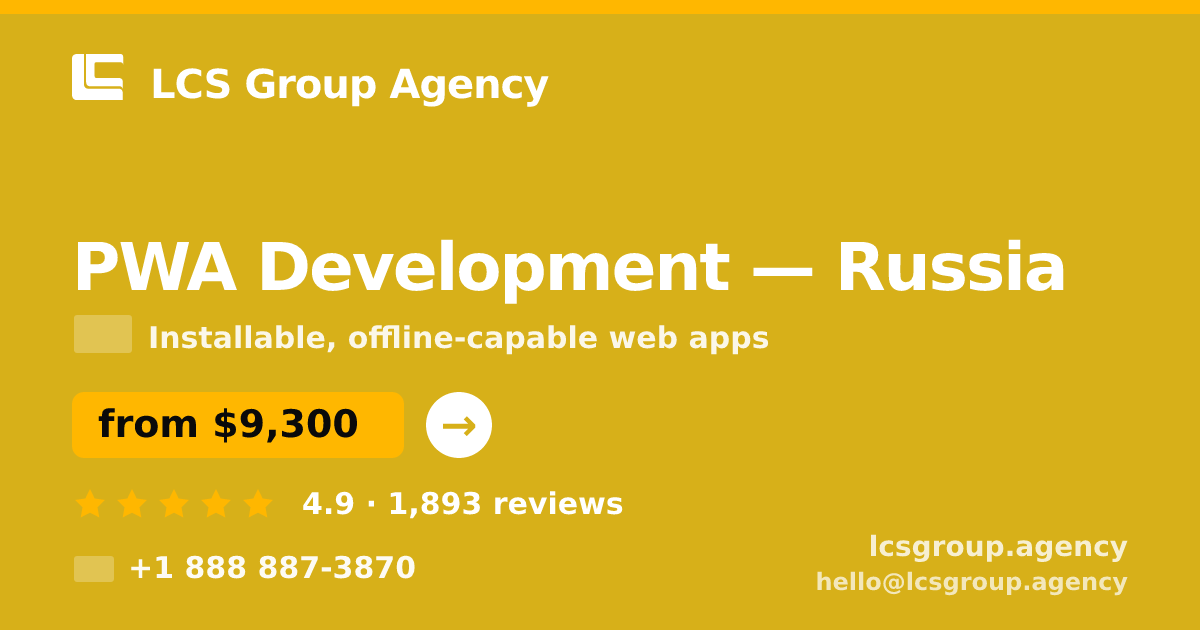 PWA Development in Russia — from $9,300, rated 4.9/5 by 1893 clients. LCS Group Agency.