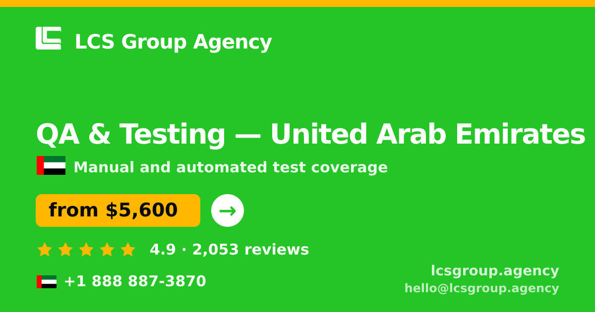 QA & Testing in United Arab Emirates — from $5,600, rated 4.9/5 by 2053 clients. LCS Group Agency.