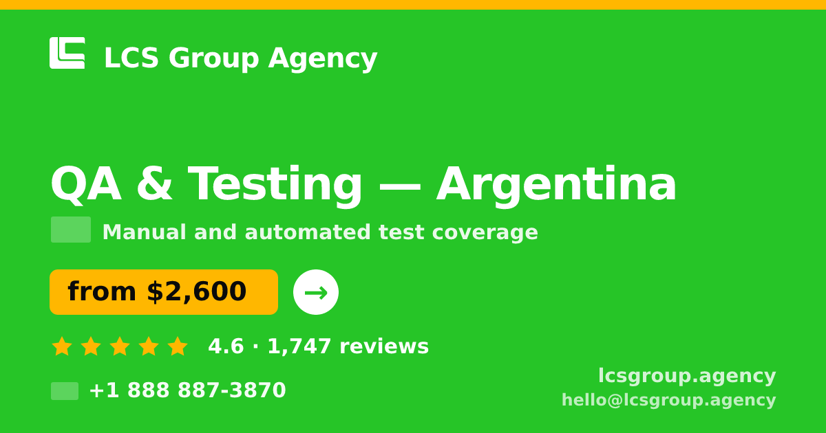 QA & Testing in Argentina — from $2,600, rated 4.6/5 by 1747 clients. LCS Group Agency.