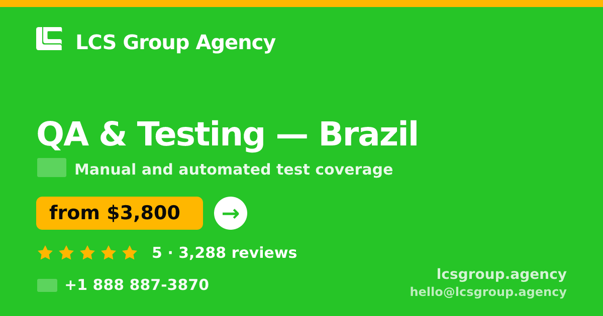 QA & Testing in Brazil — from $3,800, rated 5/5 by 3288 clients. LCS Group Agency.