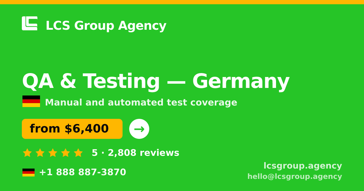 QA & Testing in Germany — from $6,400, rated 5/5 by 2808 clients. LCS Group Agency.