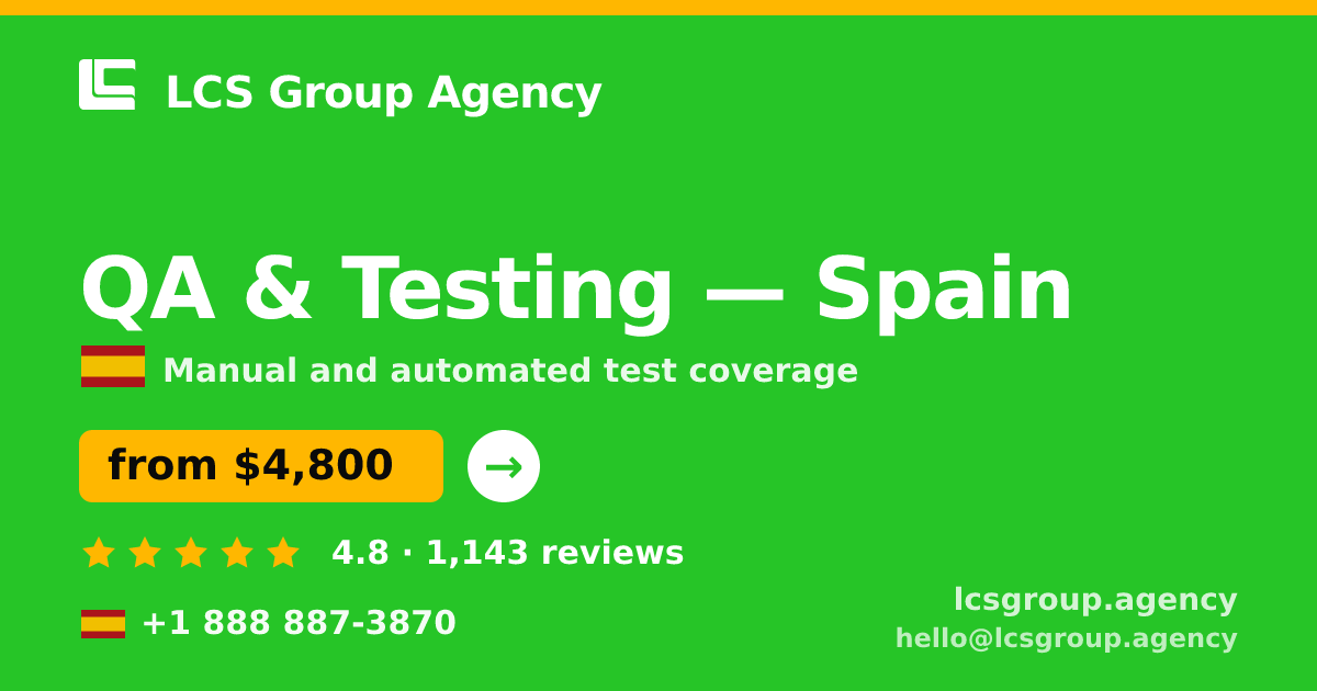 QA & Testing in Spain — from $4,800, rated 4.8/5 by 1143 clients. LCS Group Agency.