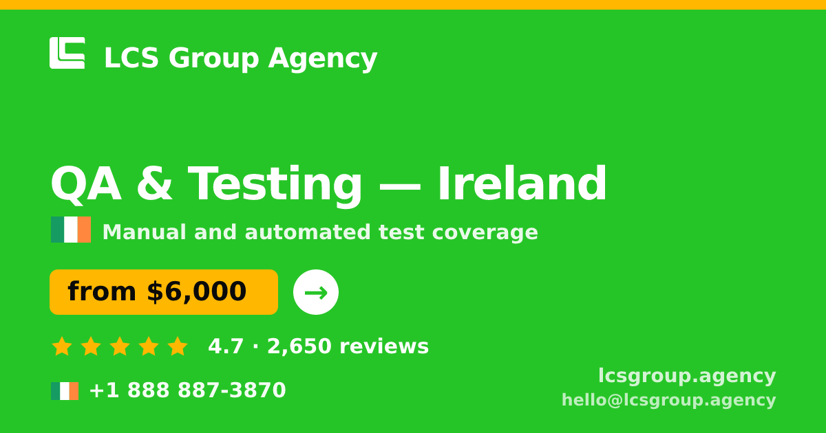 QA & Testing in Cork — from $5,800, rated 4.8/5 by 3454 clients. LCS Group Agency.