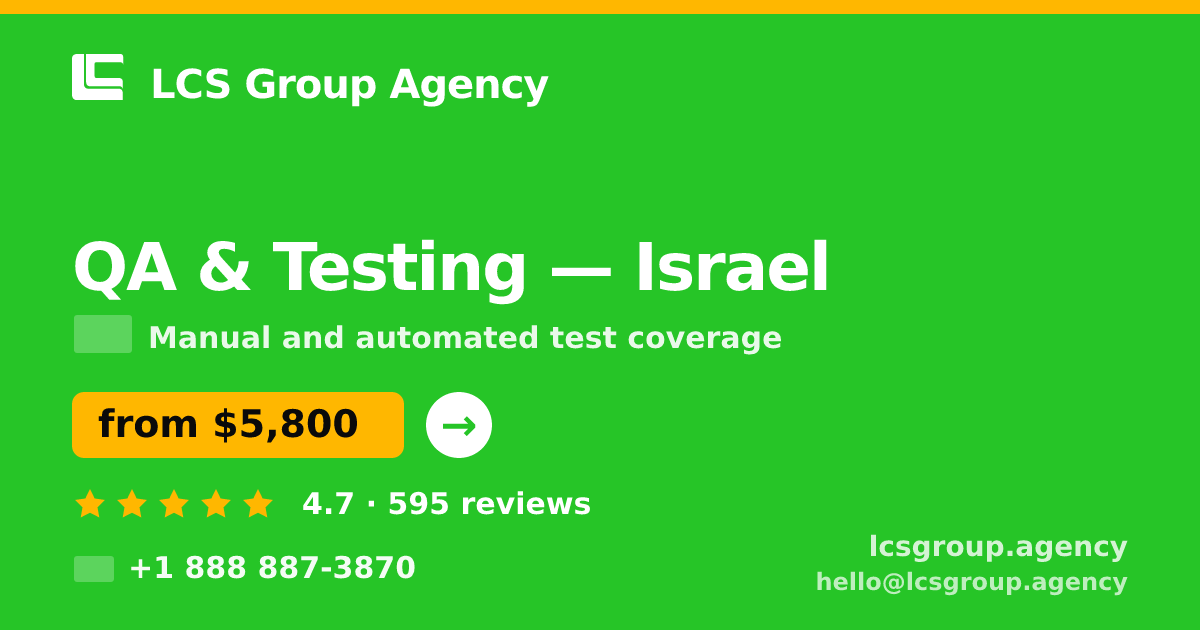 QA & Testing in Israel — from $5,800, rated 4.7/5 by 595 clients. LCS Group Agency.