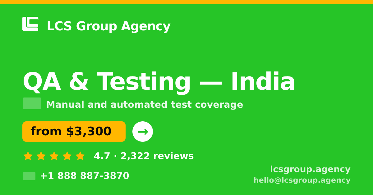 QA & Testing in India — from $3,300, rated 4.7/5 by 2322 clients. LCS Group Agency.