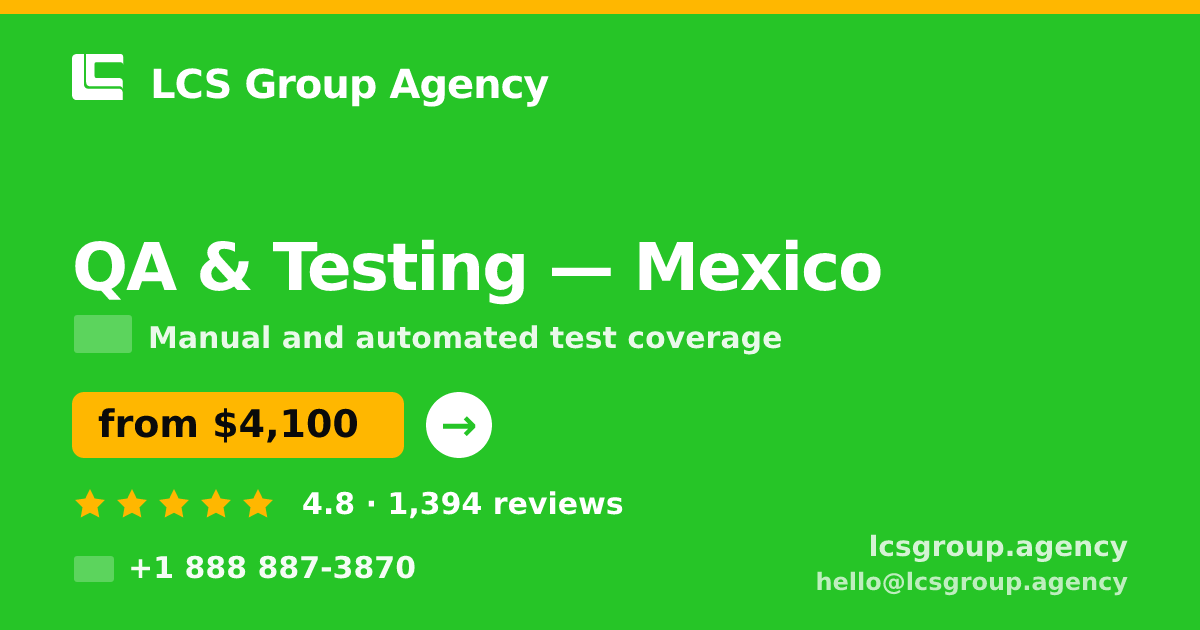 QA & Testing in Mexico — from $4,100, rated 4.8/5 by 1394 clients. LCS Group Agency.