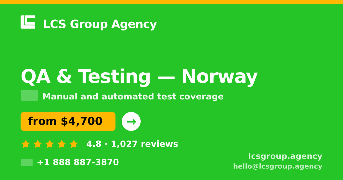 QA & Testing in Norway — from $4,700, rated 4.8/5 by 1027 clients. LCS Group Agency.