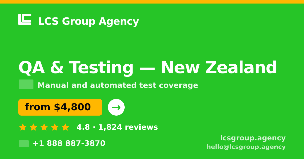 QA & Testing in New Zealand — from $4,800, rated 4.8/5 by 1824 clients. LCS Group Agency.