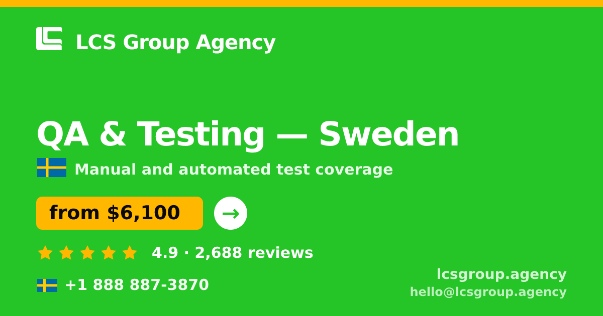 QA & Testing in Sweden — from $6,100, rated 4.9/5 by 2688 clients. LCS Group Agency.