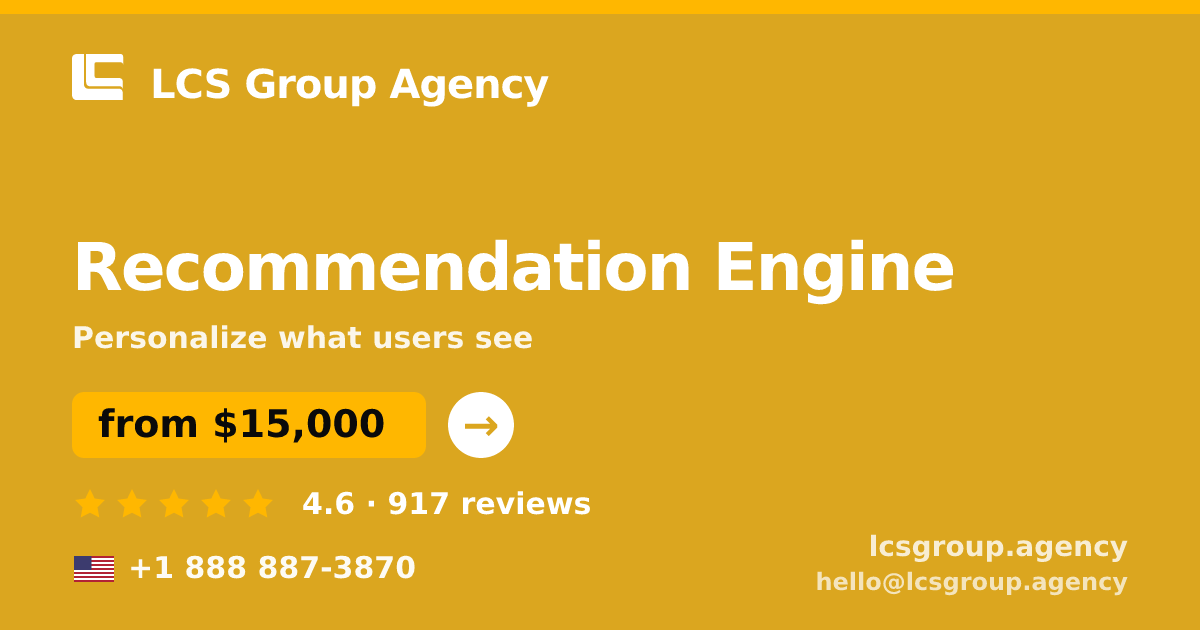 Recommendation Engine in the USA — from $15,000, rated 4.6/5 by 917 clients. LCS Group Agency.