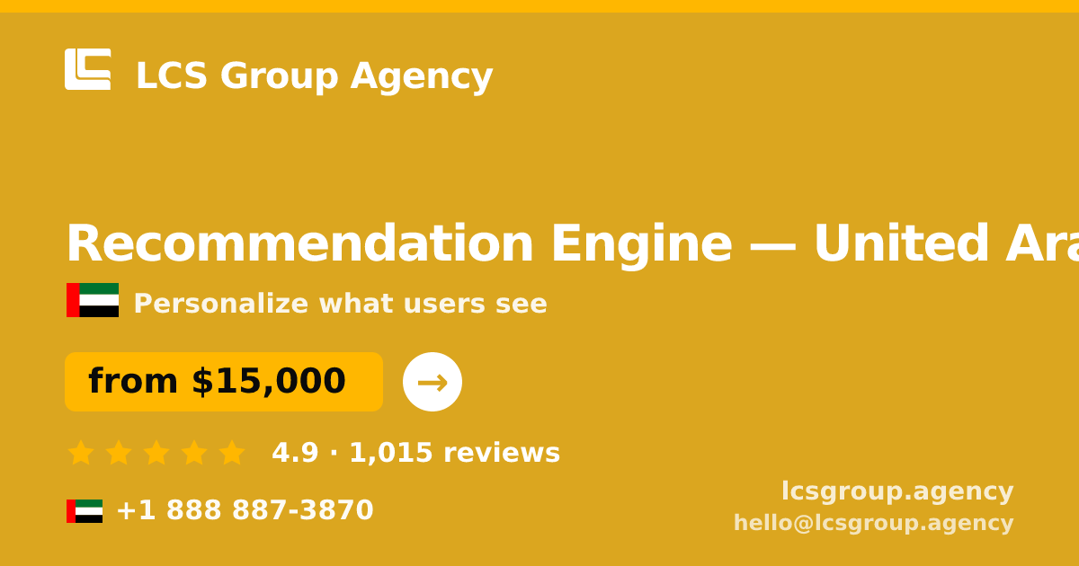 Recommendation Engine in United Arab Emirates — from $15,000, rated 4.9/5 by 1015 clients. LCS Group Agency.