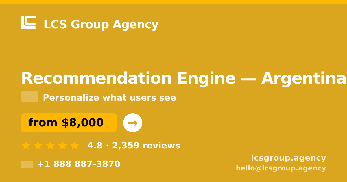 Recommendation Engine in Argentina — from $8,000, rated 4.8/5 by 2359 clients. LCS Group Agency.