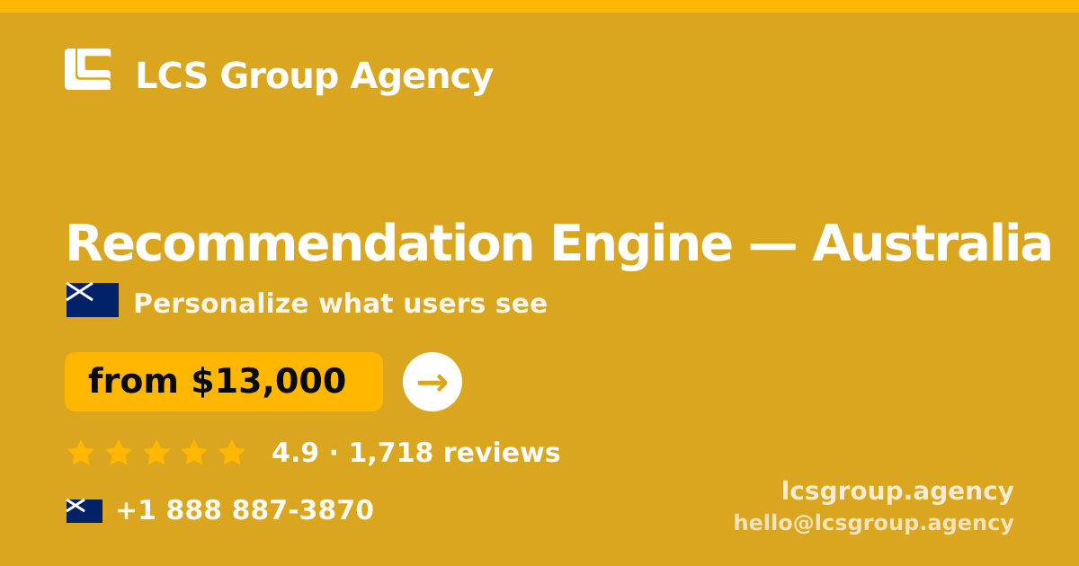 Recommendation Engine in Australia — from $13,000, rated 4.9/5 by 1718 clients. LCS Group Agency.