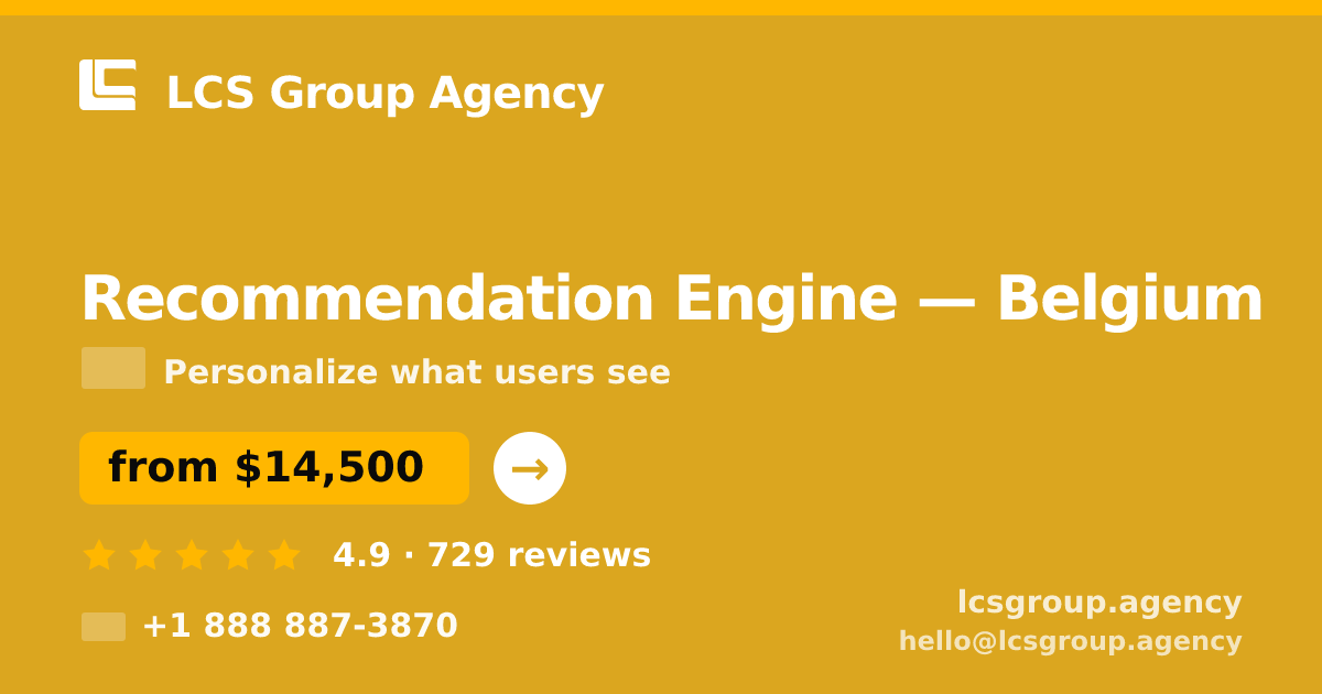 Recommendation Engine in Belgium — from $14,500, rated 4.9/5 by 729 clients. LCS Group Agency.