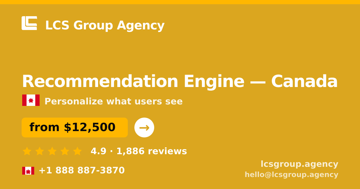 Recommendation Engine in Canada — from $12,500, rated 4.9/5 by 1886 clients. LCS Group Agency.