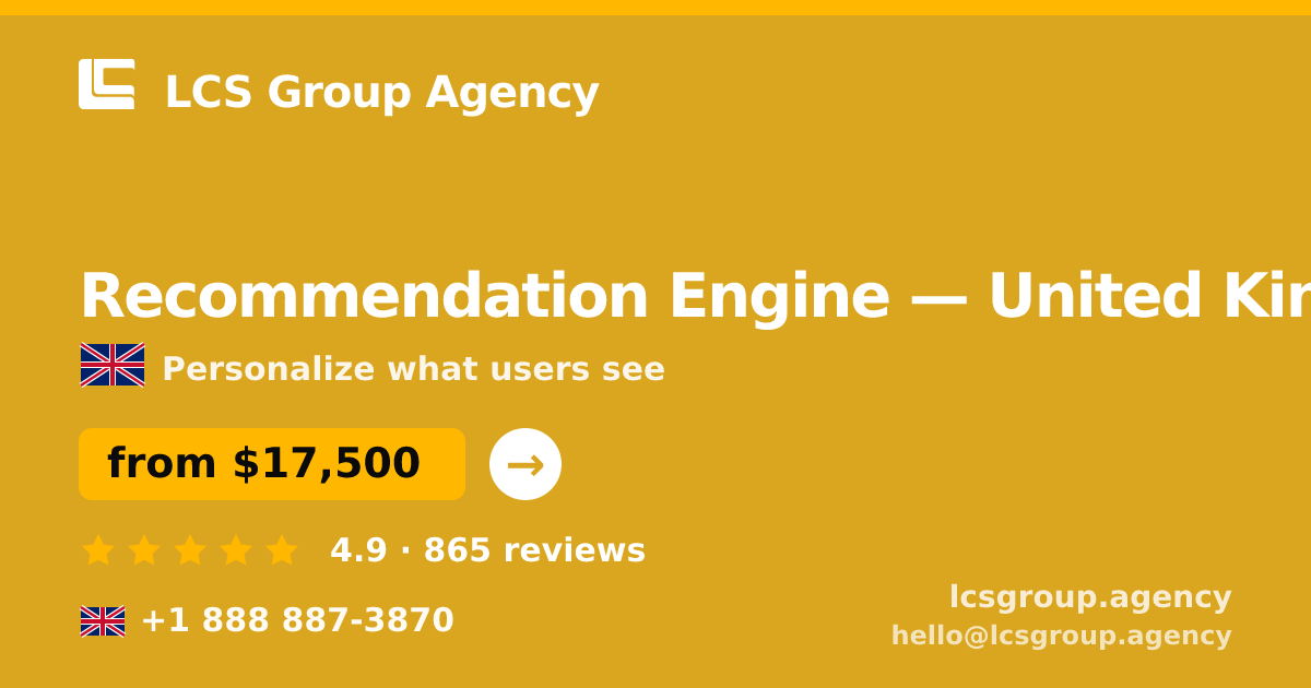 Recommendation Engine in London — from $17,000, rated 4.6/5 by 1664 clients. LCS Group Agency.