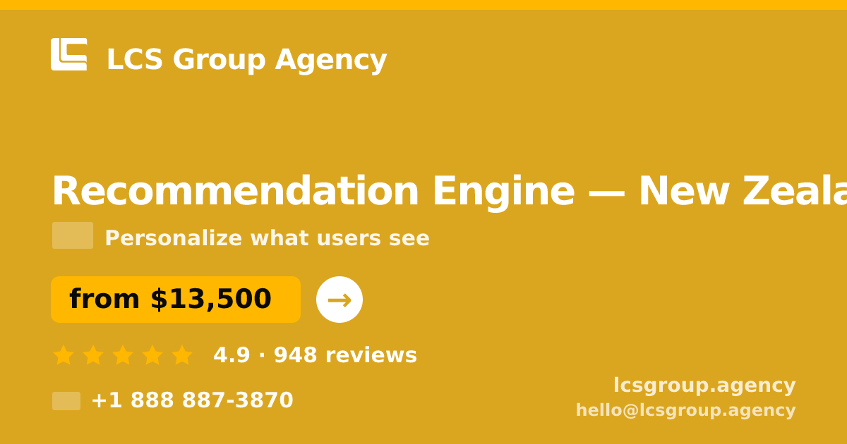 Recommendation Engine in New Zealand — from $13,500, rated 4.9/5 by 948 clients. LCS Group Agency.