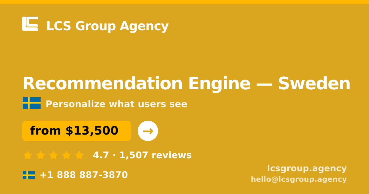 Recommendation Engine in Malmö — from $15,000, rated 4.7/5 by 2858 clients. LCS Group Agency.