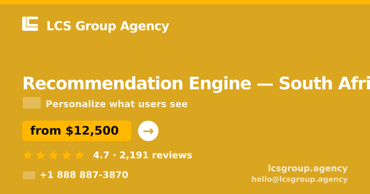 Recommendation Engine in Johannesburg — from $8,500, rated 4.9/5 by 1351 clients. LCS Group Agency.
