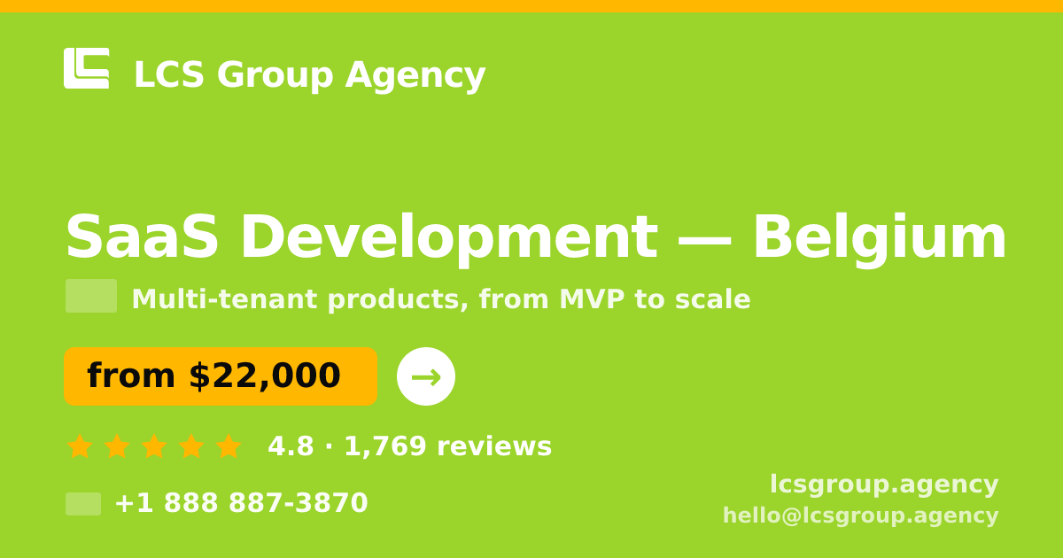 SaaS Development in Belgium — from $22,000, rated 4.8/5 by 1769 clients. LCS Group Agency.