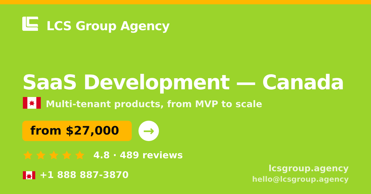 SaaS Development in Canada — from $27,000, rated 4.8/5 by 489 clients. LCS Group Agency.