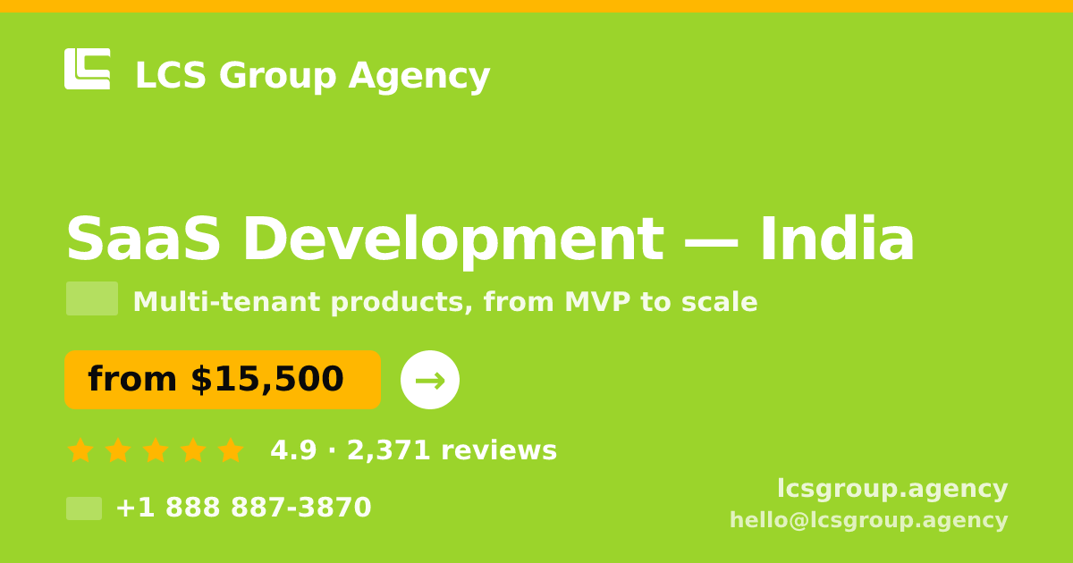 SaaS Development in India — from $15,500, rated 4.9/5 by 2371 clients. LCS Group Agency.