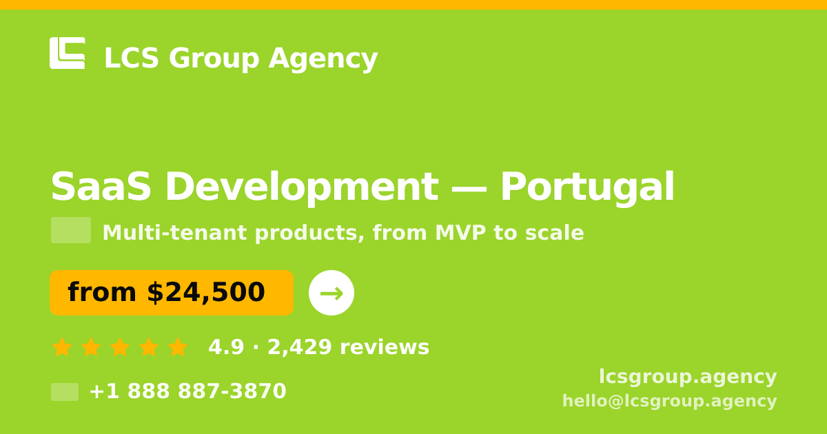 SaaS Development in Portugal — from $24,500, rated 4.9/5 by 2429 clients. LCS Group Agency.
