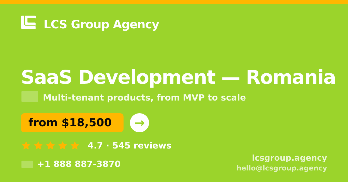 SaaS Development in Romania — from $18,500, rated 4.7/5 by 545 clients. LCS Group Agency.