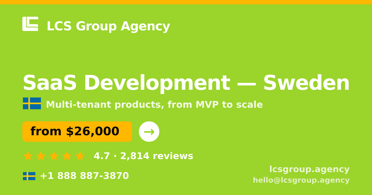 SaaS Development in Stockholm — from $32,000, rated 4.7/5 by 3167 clients. LCS Group Agency.