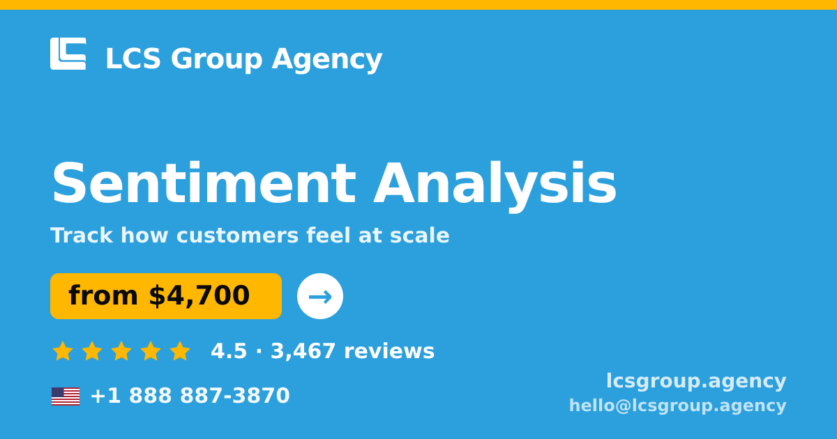 Sentiment Analysis in the USA — from $4,700, rated 4.5/5 by 3467 clients. LCS Group Agency.