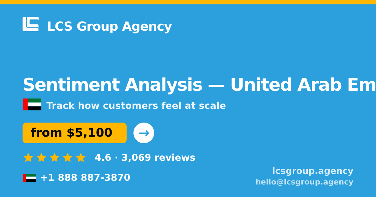 Sentiment Analysis in United Arab Emirates — from $5,100, rated 4.6/5 by 3069 clients. LCS Group Agency.