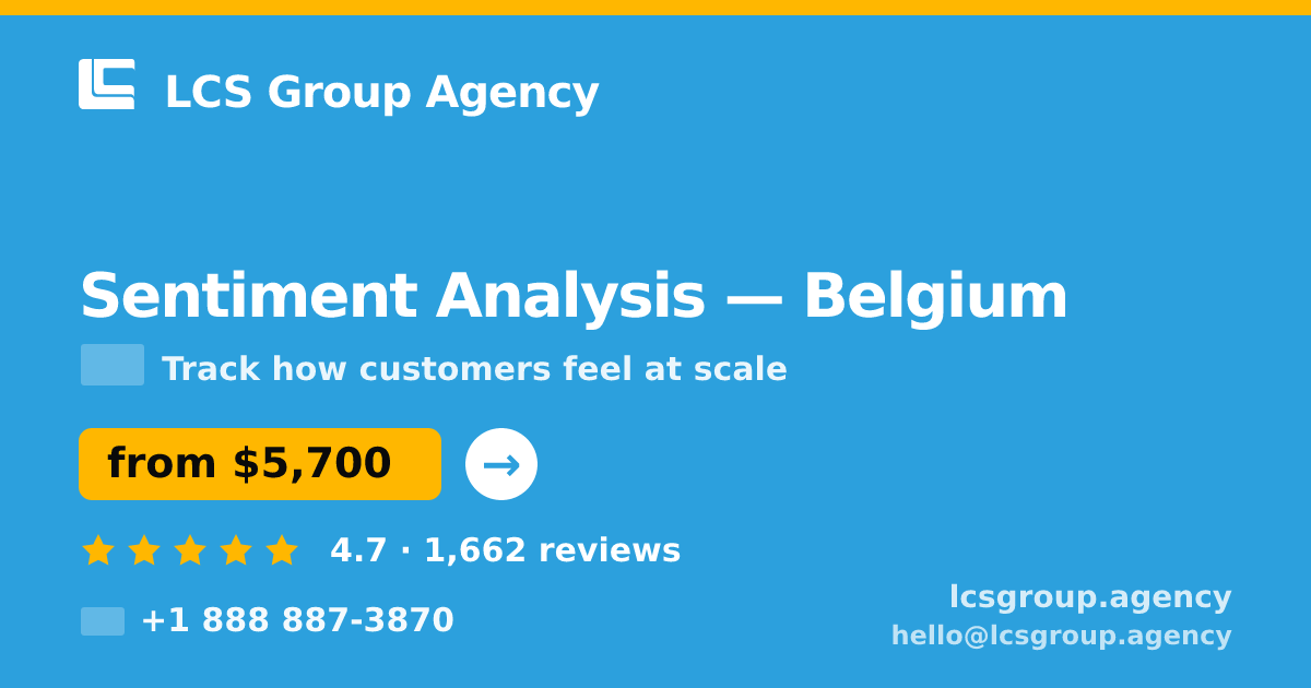 Sentiment Analysis in Belgium — from $5,700, rated 4.7/5 by 1662 clients. LCS Group Agency.
