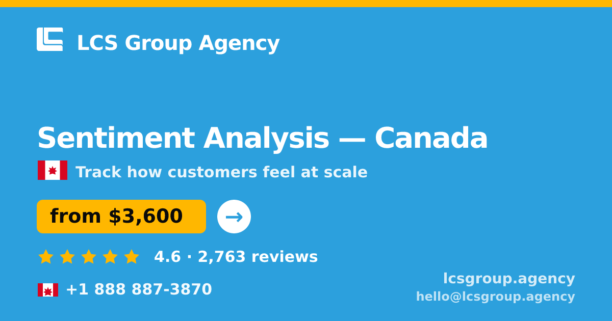 Sentiment Analysis in Canada — from $3,600, rated 4.6/5 by 2763 clients. LCS Group Agency.