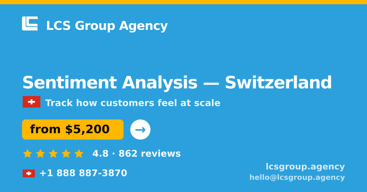 Sentiment Analysis in Switzerland — from $5,200, rated 4.8/5 by 862 clients. LCS Group Agency.