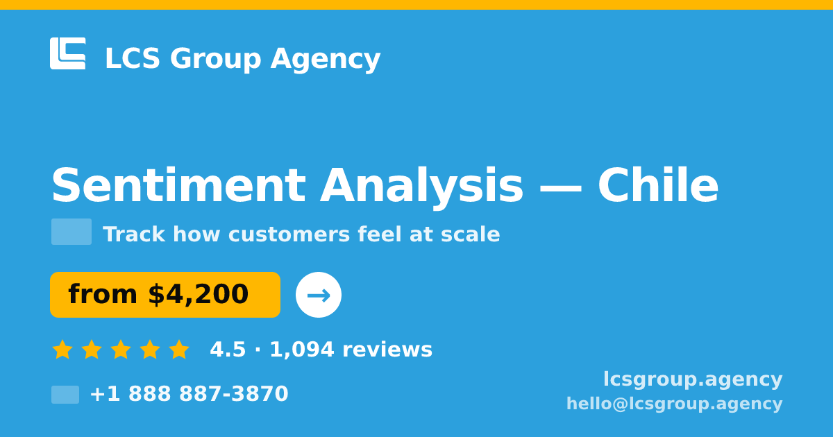 Sentiment Analysis in Chile — from $4,200, rated 4.5/5 by 1094 clients. LCS Group Agency.