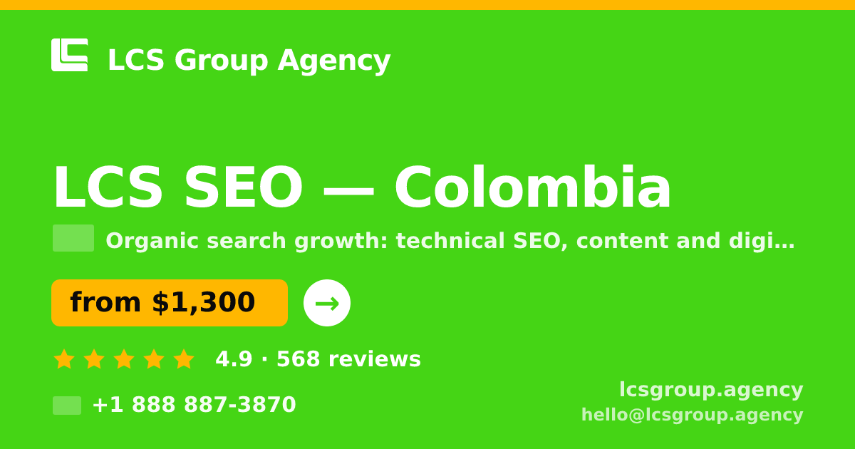 LCS SEO in Colombia — from $1,300/mo, rated 4.9/5 by 568 clients. LCS Group Agency.