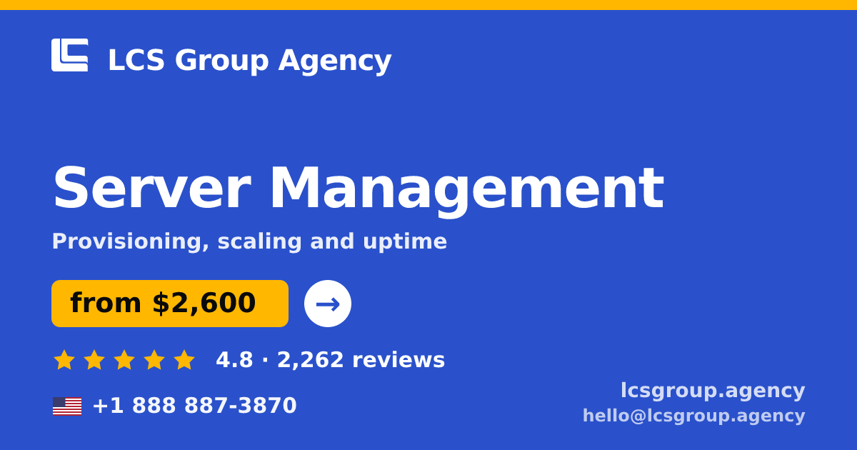 Server Management in the USA — from $2,600/mo, rated 4.8/5 by 2262 clients. LCS Group Agency.